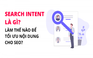 search intent là gì? Tại sao search intent lại quan trọng trong seo và content marketing